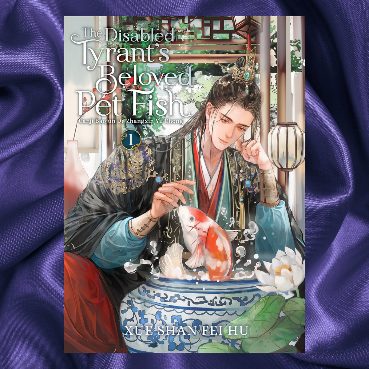 The Disabled Tyrant's Beloved Pet Fish Canji Baojun De Zhangxin Yu Chong (Novel english) Vol 1 by Xue Shan Fei Hu