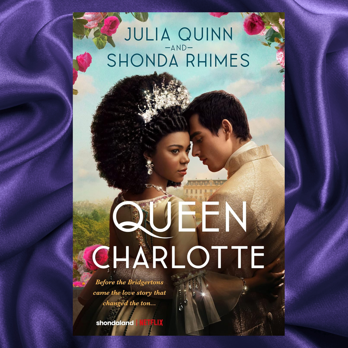 Queen Charlotte A Lush and Romance Prequel to Bridgerton by Julia Quinn HARDCOVER