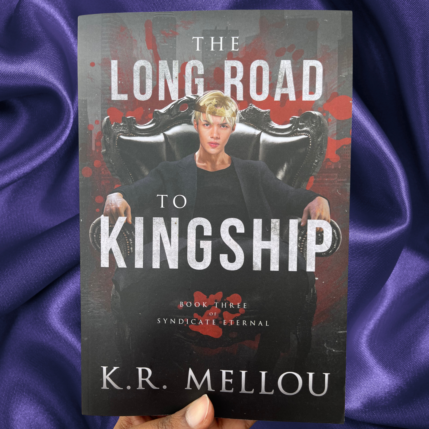 (BL) The Long Road to Kingship Book 3 of The Syndicate Eternal Series by K.R Mellou