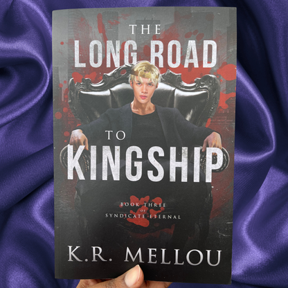 (BL) The Long Road to Kingship Book 3 of The Syndicate Eternal Series by K.R Mellou