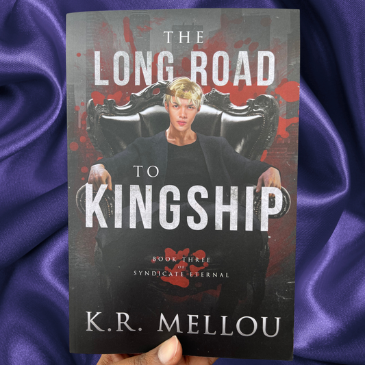 (BL) The Long Road to Kingship Book 3 of The Syndicate Eternal Series by K.R Mellou