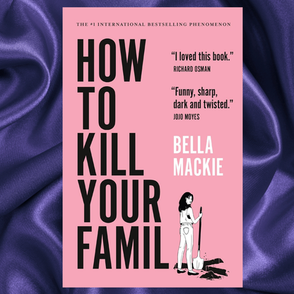 How to Kill Your Family Paperback by Bella Mackie