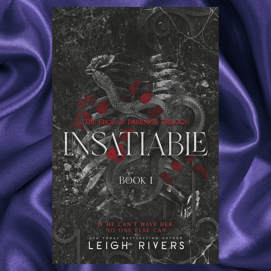 Insatiable Paperback dark romance by Leigh Rivers