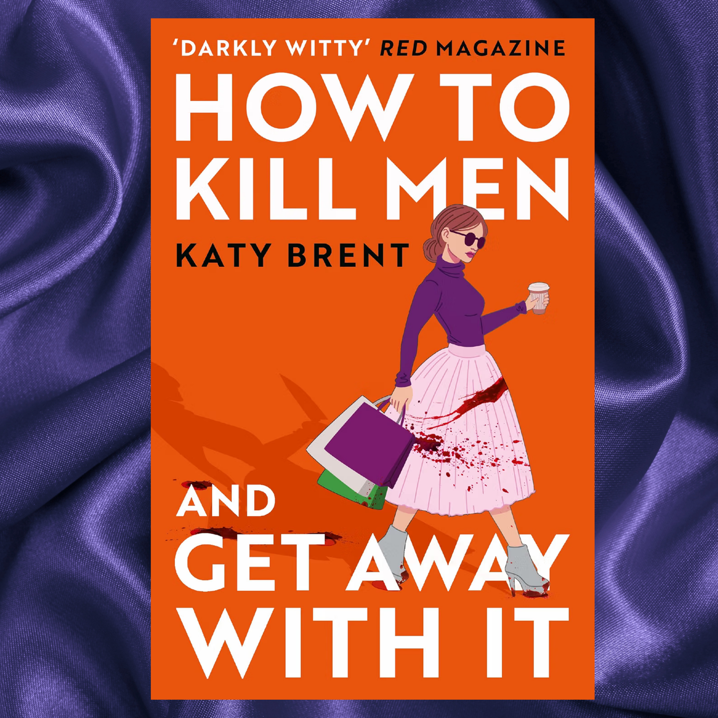 How to Kill Men and Get Away With IT Paperback by Katy Brent