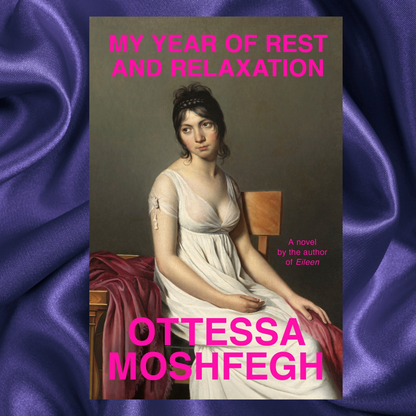 My Year of Rest and Relaxation paperback Novel by Ottessa Moshfegh