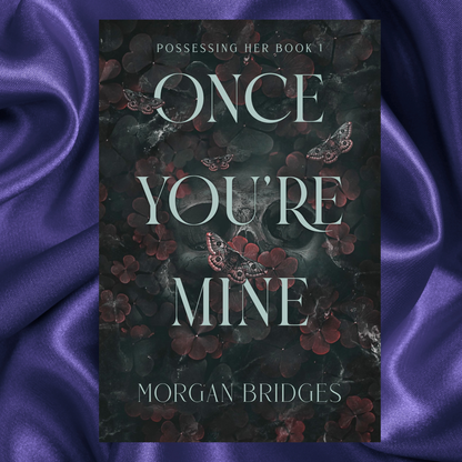 Once You're Mine: A Dark Stalker Romance Paperback by Morgan Bridges (Dark Romance)