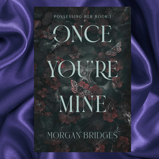 Once You're Mine: A Dark Stalker Romance Paperback by Morgan Bridges (Dark Romance)