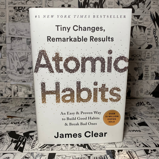 Atomic Habits: An Easy & Proven Way to Build Good Habits & Break Bad Ones Hardcover by James Clear