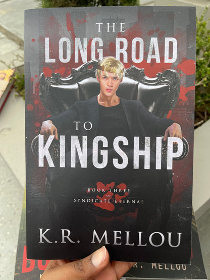 (BL) The Long Road to Kingship Book 3 of The Syndicate Eternal Series by K.R Mellou