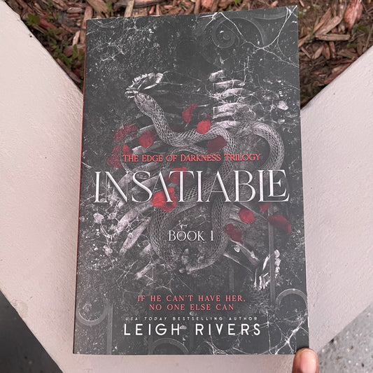 Insatiable Paperback dark romance by Leigh Rivers