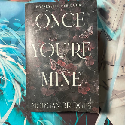 Once You're Mine: A Dark Stalker Romance Paperback by Morgan Bridges (Dark Romance)